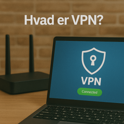 Hvad er VPN?